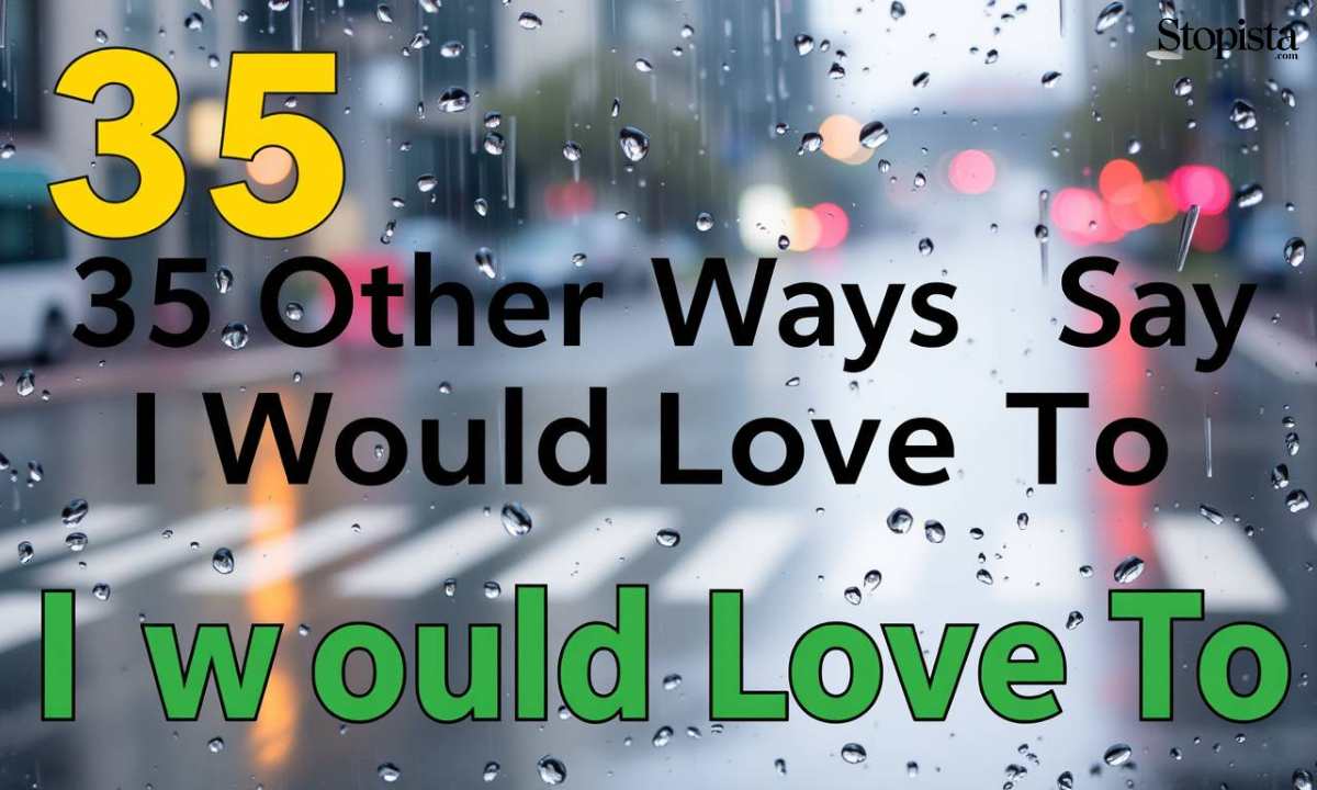 35 Other Ways to Say I Would Love To