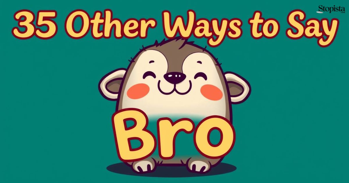 Other Ways to Say Bro