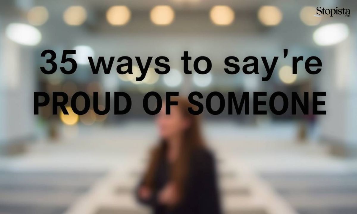 Other Ways to Say You're Proud of Someone